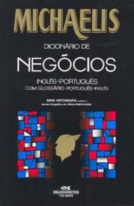 Libro: DICIONARIO DE NEGOCIOS. Ingles - Portugues com glossario portugues - ingles. Nova ortografia conforme o acordo ortografico da lingua portuguesa