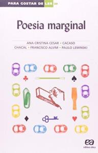 Libro: PARA GOSTAR DE LER 39: POESIA MARGINAL. Ana Cristina Cesar-Cacaso-Chacal-Francisco Alvim-Paulo Leminski
