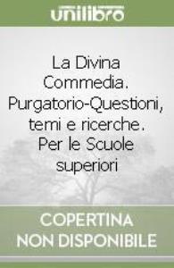 Libro: LA DIVINA COMMEDIA + Questioni / Temi / Ricerche. A cura di Umberto Bosco e Giovanni Reggio. PURGATORIO