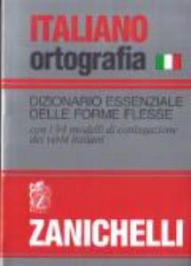 Libro: ITALIANO ORTOGRAFIA. Dizionario essenziale delle forme flesse con i 94 modelli di coniugazione dei verbi italiani