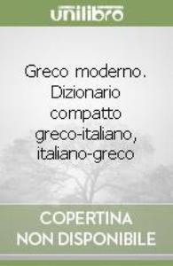 Libro: GRECO MODERNO. Dizionario compatto GRECO - ITALIANO / ITALIANO - GRECO