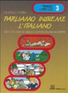Libro: PARLIAMO INSIEME LÃ¯ITALIANO 3. Testo per corsi di lingua e cultura italiana allÂ´estero (Terzo livello)