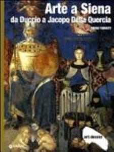 Libro: ARTE A SIENA. Da Duccio a Jacopo della Quercia. Art dossier