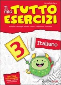Libro: IL MIO TUTTO ESERCIZI: ITALIANO 3